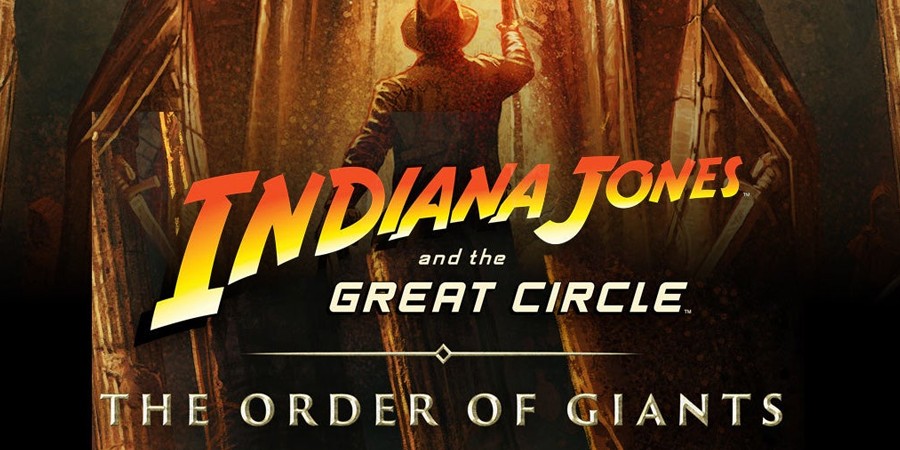 Дополнение Indiana Jones and the Great Circle: The Order of Giants уже вышло